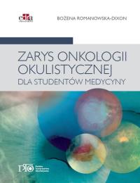 Zarys onkologii okulistycznej dla studentów medycyny. Autor: Romanowska-Dixon B.. ZdrowePodejscie.pl Okładka książki Zarys onkologii okulistycznej dla studentów medycyny