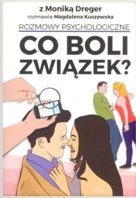 Co boli związek. Autor: Dreger M., Arkuszewska Aneta M.. ZdrowePodejscie.pl Okładka książki Co boli związek
