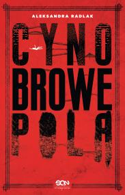 CYNOBROWE POLA. Autor: ALEKSANDRA RADLAK. ZdrowePodejscie.pl Okładka książki CYNOBROWE POLA