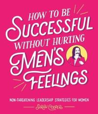 Opakowanie How to Be Successful Without Hurting Men’s Feelings