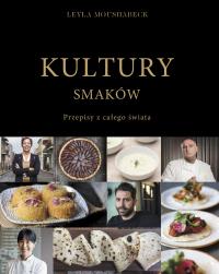 KULTURY SMAKÓW. Autor: LEYLA MOUSHABEC. ZdrowePodejscie.pl Okładka książki KULTURY SMAKÓW