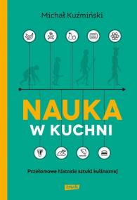 Okładka książki Nauka w kuchni. Przełomowe historie sztuki...