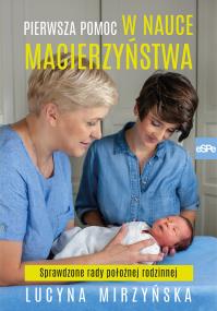 Okładka książki Pierwsza pomoc w nauce macierzyństwa