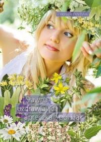 Okładka książki Sławna uzdrawiająca apteczka z pól i łąk