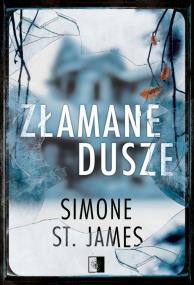 Złamane dusze. Autor: St. James Simone. ZdrowePodejscie.pl Okładka książki Złamane dusze