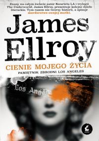 Cienie mojego życia. Autor: Ellroy James. ZdrowePodejscie.pl Okładka książki Cienie mojego życia