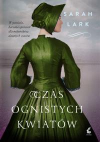 Czas ognistych kwiatów. Autor: Lark Sarah. ZdrowePodejscie.pl Okładka książki Czas ognistych kwiatów