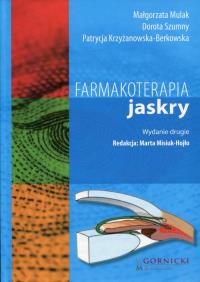 Farmakoterapia jaskry. Autor: Mulak Małgorzata, Szumny Dorota, Krzyżanowska-Berkowska Patrycja. ZdrowePodejscie.pl Okładka książki Farmakoterapia jaskry