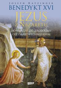 Jezus z Nazaretu. Od wjazdu do Jerozolimy do Zmartwychwstani. Autor: Joseph Ratzinger. ZdrowePodejscie.pl Okładka książki Jezus z Nazaretu. Od wjazdu do Jerozolimy do Zmartwychwstani