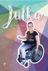 JULKA DZIEWCZYNA Z BIGLEM. Autor: Wojciechowska Aneta. ZdrowePodejscie.pl Okładka książki JULKA DZIEWCZYNA Z BIGLEM
