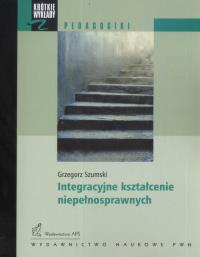 Krótkie wykłady z pedagogiki Integracyjne kształcenie niepełnosprawnych. Autor: Szumski Grzegorz. ZdrowePodejscie.pl Okładka książki Krótkie wykłady z pedagogiki Integracyjne kształcenie niepełnosprawnych