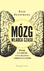 Mózg władca czasu. Autor: Dean Buonomano. ZdrowePodejscie.pl Okładka książki Mózg władca czasu
