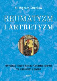 Reumatyzm i artretyzm. Autor: Dr. Wighard Strehlow. ZdrowePodejscie.pl Okładka książki Reumatyzm i artretyzm