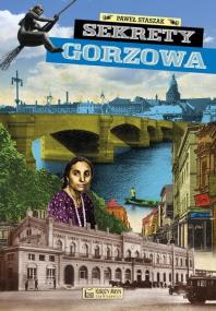 Okładka książki Sekrety Gorzowa