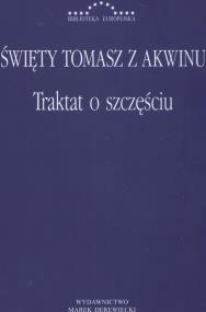 Traktat o szczęściu. Wydawca: Marek Derewiecki. ZdrowePodejscie.pl Opakowanie Traktat o szczęściu