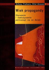 Okładka książki Wiek propagandy Używanie i nadużywanie perswazji na co dzień