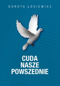 Okładka książki CUDA NASZE POWSZEDNIE WYD. 2