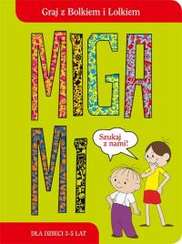 MigaMi. Graj z Bolkiem i Lolkiem.. Autor: autor zbiorowy. ZdrowePodejscie.pl Okładka książki MigaMi. Graj z Bolkiem i Lolkiem.
