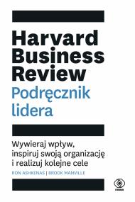 Harvard Business Review. Podręcznik lidera. Autor: Ron Ashkenas, Brook Manville. ZdrowePodejscie.pl Okładka książki Harvard Business Review. Podręcznik lidera