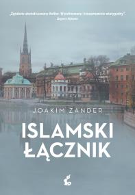 Islamski łącznik. Autor: Joakim Zander. ZdrowePodejscie.pl Okładka książki Islamski łącznik