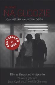 Na głodzie. Moja historia walki z nałogiem. Autor: Nic Sheff. ZdrowePodejscie.pl Okładka książki Na głodzie. Moja historia walki z nałogiem