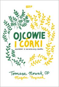 Okładka książki Ojcowie i córki. Rozmowy o nieidealnej miłości