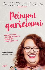 Pełnymi garściami. Autor: Rogoś-Turek Barbara, Frydrych Dominika. ZdrowePodejscie.pl Okładka książki Pełnymi garściami