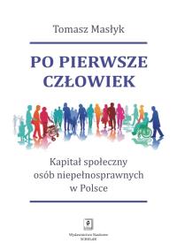 Po pierwsze człowiek. Autor: Masłyk Tomasz. ZdrowePodejscie.pl Okładka książki Po pierwsze człowiek