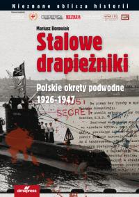 Stalowe drapieżniki. Autor: Borowiak Mariusz. ZdrowePodejscie.pl Okładka książki Stalowe drapieżniki