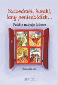 Okładka książki SZCZODRAKI KUSAKI LANY PONIEDZIAŁEK POLSKIE TRADYCJE LUDOWE