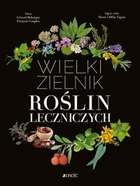 Okładka książki WIELKI ZIELNIK ROŚLIN LECZNICZYCH