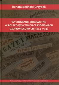 Okładka książki Wychowanie zdrowotne w polskojęzycznych czasopismach uzdrowiskowych