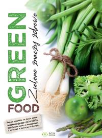 Okładka książki Green food. Zielono znaczy zdrowo