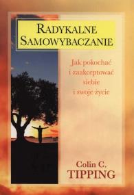 Okładka książki Radykalne samowybaczanie - Tipping Colin C.