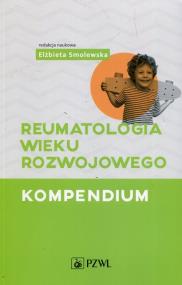 Reumatologia wieku rozwojowego Kompendium. Autor: Elżbieta Smolewska. ZdrowePodejscie.pl Okładka książki Reumatologia wieku rozwojowego Kompendium