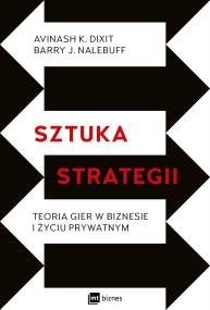 Okładka książki SZTUKA STRATEGII TEORIA GIER W BIZNESIE I ŻYCIU PRYWATNYM