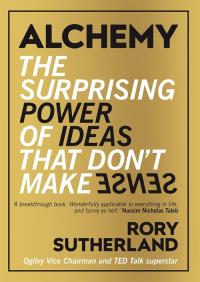 Okładka książki Alchemy the Surprising Power of Ideas that Don't Make Sense