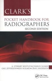 Clark's Pocket Handbook for Radiographers. Autor: Whitley A. Stewart, Sloane Charles, Jefferson Gail, Holmes Ken, Anderson Craig. ZdrowePodejscie.pl Okładka książki Clark's Pocket Handbook for Radiographers