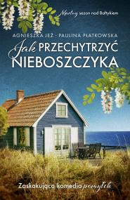 Jak przechytrzyć nieboszczyka. Autor: Jeż Agnieszka, Płatkowska Paulina. ZdrowePodejscie.pl Okładka książki Jak przechytrzyć nieboszczyka