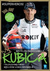 Okładka książki Kubica i odjazdowy świat wyścigów samochodowych
