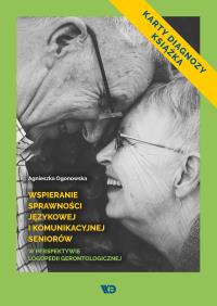 Okładka książki Wspieranie sprawności językowej i komunikacyjnej seniorów w perspektywie logopedii gerontologicznej