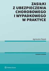 Okładka książki Zasiłki z ubezpieczenia chorobowego i wypadkowego w praktyce