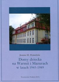 Okładka książki Domy dziecka na Warmii i Mazurach w latach 1945-1989
