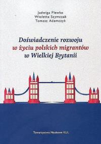 Okładka książki Doświadczenie rozwoju w życiu polskich migrantów w Wielkiej Brytanii
