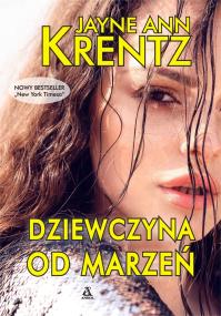 Dziewczyna od marzeń. Autor: Jayne Ann Krentz. ZdrowePodejscie.pl Okładka książki Dziewczyna od marzeń