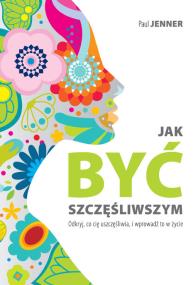 Okładka książki Jak być szczęśliwszym