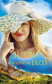 Okładka książki Jutro zaczyna się dziś