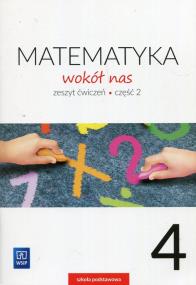 Matematyka   SP KL. 4. Ćwiczenia część 2. Matematyka wokół nas 2017 BPZ. Autor: Kowalczyk Marianna. ZdrowePodejscie.pl Okładka książki Matematyka   SP KL. 4. Ćwiczenia część 2. Matematyka wokół nas 2017 BPZ