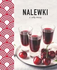 Okładka książki Nalewki z całą mocą