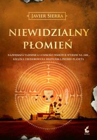 Niewidzialny płomień. Autor: Javier Sierra. ZdrowePodejscie.pl Okładka książki Niewidzialny płomień